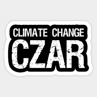 Climate Change Czar Anti Socialist SJW Alarmist Triggering Sticker